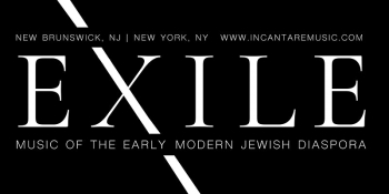 EXILE: Music of the Early Modern Jewish Diaspora