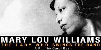 Movie “Mary Lou Williams: The Lady Who Swings the Band”