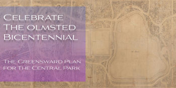 Celebrate Olmsted Bicentennial: The Greensward Plan for The Central Park