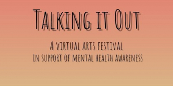 Talking It Out: A Virtual Arts Festival