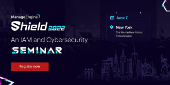 Shield 2022 — An IAM and Cybersecurity Seminar