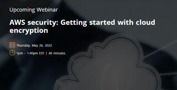 Webinar “AWS security: Getting started with cloud encryption”
