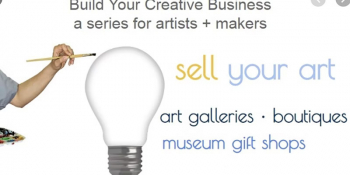 Free Build Your Creative Business Series “Sell Your Art”