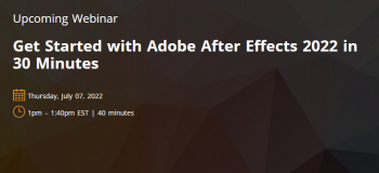 Webinar “Get Started with Adobe After Effects 2022 in 30 Minutes”