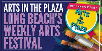 Arts In The Plaza. Long Beach`s Weekly Arts Festival