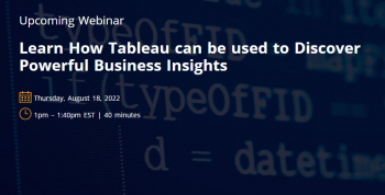 Webinar “Learn How Tableau can be used to Discover Powerful Business Insights”