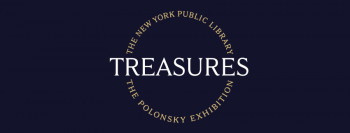 Polonsky Exhibition of The New York Public Library`s Treasures
