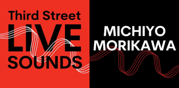 Concert. Third Street Live Sounds: Michiyo Morikawa, piano