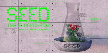 “Seed The Blockchain” Grand Opening Exhibition