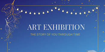 Art exhibition “The story of you through time”