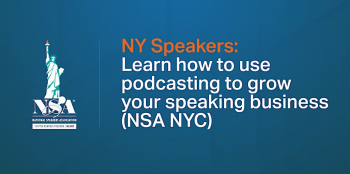 Seminar “NY Speakers: Learn How To Use Podcasting to Grow Your Speaking Business”