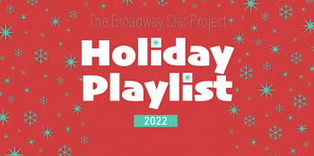 The Broadway Star Project “Holiday Playlist 2022”