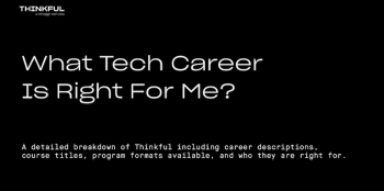 Thinkful Webinar “What Tech Career Is Right For Me?”