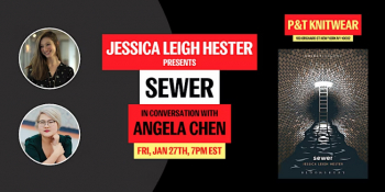 Jessica Leigh Hester Presents “Sewer” with Angela Chen