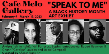 Opening Reception&nbsp;&mdash; &ldquo;Speak To&nbsp;Me&rdquo; A&nbsp;Black History Month Group Art Exhibition