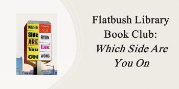 Flatbush Book Club “Which Side Are You On”