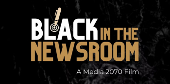 Documentary screening: “Black in the Newsroom by Media 2070”