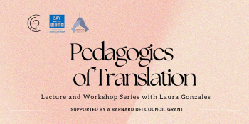 Pedagogies of Translation: Lecture and Workshop Series