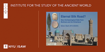 Lecture “Eternal Silk Road? New Archaeological Data from Bukhara and its Hinterland”