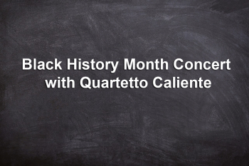 Black History Month Concert with Quartetto Caliente