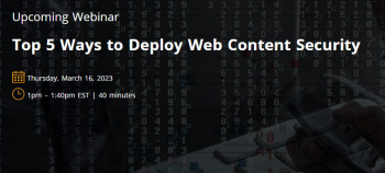 Webinar “Top 5 Ways to Deploy Web Content Security”