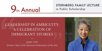 9th Annual Sternberg Family Lecture — Jane Chu