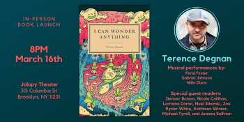 NYC Book Launch: I Can Wonder Anything by Terence Degnan