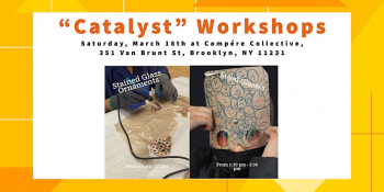 Catalyst Weekend Workshops — Stained Glass and Mood Glasses