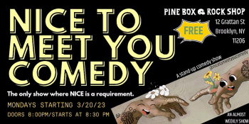 Nice to Meet You Comedy — Free Weekly Stand-Up Comedy Show