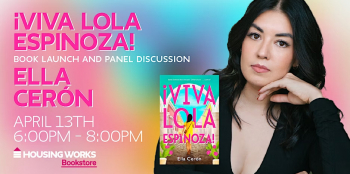 ¡Viva Lola Espinoza! Book Launch & Panel Discussion with Ella Cerón