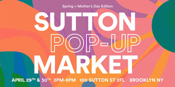 Sutton Pop-up Market Spring & Mother’s Day Edition