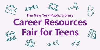 NYPL’s Career Resources Fair for Teens