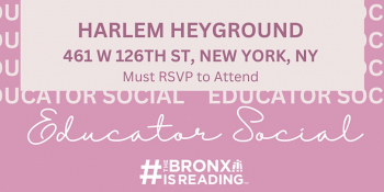 The Bronx is Reading Presents: Educator Social