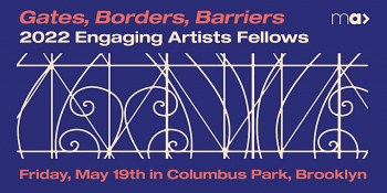 Performance “Gates, Borders, Barriers: 2022 Engaging Artists Fellows”