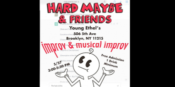 Hard Maybe & Friends: An Improv/Musical Showcase