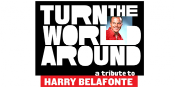 Turn The World Around: A Tribute to Harry Belafonte