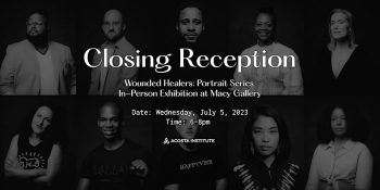 Closing Reception of Wounded Healers In-Person Exhibition