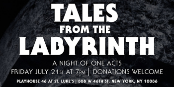 Tales from the Labyrinth: A Night of One Acts
