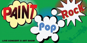 Paint, Pop & Rock Concert and Art Show