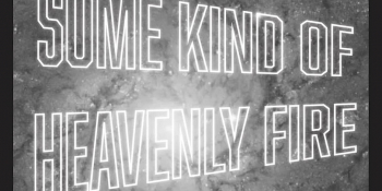 Special Screening Event: Short Film “Some Kind of Heavenly Fire”
