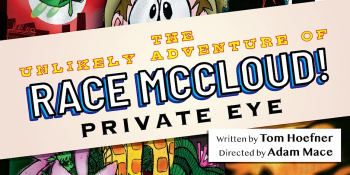 Play Reading: The Unlikely Adventure of Race McCloud! Private Eye