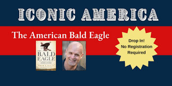 Iconic America: Bald Eagle Film and Lecture