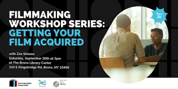 Filmmaking Workshop Series: Getting Your Film Acquired