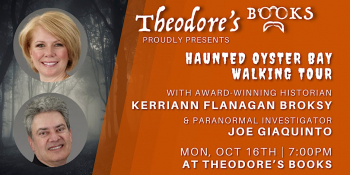 Haunted Oyster Bay Walking Tour with Kerriann Flanagan Brosky & Joe Giaquinto