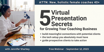 5 Virtual Presentation Secrets for Growing Your Coaching Business
