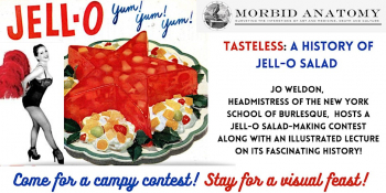 Tasteless: A History of and Jello Salad Contest Lecture with Jo Weldon