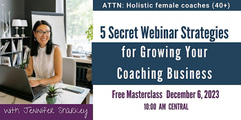 5 Secret Webinar Strategies for Growing Your Coaching Business