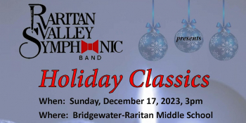 Raritan Valley Symphonic Band “Holiday Classics” Concert