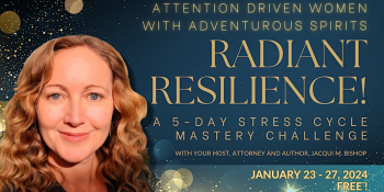 Radiant Resilience! A 5-Day Stress Cycle Mastery Online Challenge