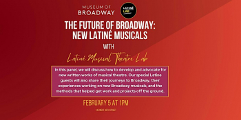 The Future of Broadway: New Latiné Musicals with Latiné Musical Theatre Lab